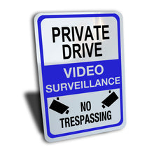 Load image into Gallery viewer, Private Drive Video Surveillance No Trespassing Sign