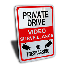 Load image into Gallery viewer, Private Drive Video Surveillance No Trespassing Sign