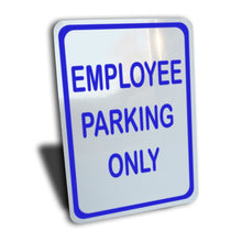 Load image into Gallery viewer, Employee Parking Only Sign, Color Options, Aluminum.