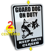 Load image into Gallery viewer, Guard Dog on Duty Keep Gate Closed Sign, Aluminum.