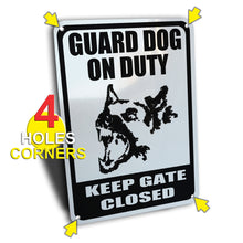 Load image into Gallery viewer, Guard Dog on Duty Keep Gate Closed Sign, Aluminum.