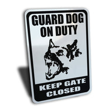Load image into Gallery viewer, Guard Dog on Duty Keep Gate Closed Sign, Aluminum.