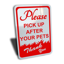 Load image into Gallery viewer, Please Pick Up After Your Pets Sign, Aluminum.
