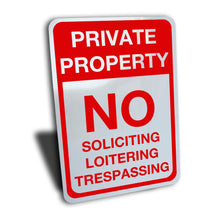 Load image into Gallery viewer, Pivate Property No Soliciting Loitering Trespassing Sign