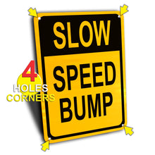Load image into Gallery viewer, Slow Down Speed Bump Sign, Engineer Grade Reflective, Aluminum.
