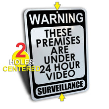 Load image into Gallery viewer, "Warning Premises Under 24 Hour Video Surveillance" Sign, Aluminum.