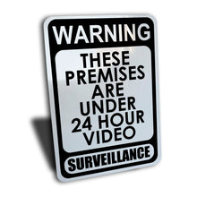 Load image into Gallery viewer, "Warning Premises Under 24 Hour Video Surveillance" Sign, Aluminum.