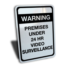 Load image into Gallery viewer, "Warning Premises Under 24 Hour Video Surveillance" Sign, Aluminum.