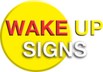 WAKE UP SIGNS