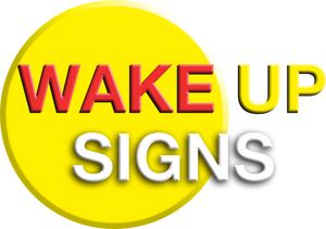 WAKE UP SIGNS