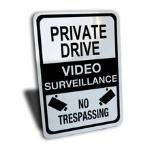 Load image into Gallery viewer, Private Drive Video Surveillance No Trespassing Sign
