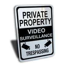 Load image into Gallery viewer, Private Property Video Surveillance No Trespassing Sign
