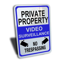 Load image into Gallery viewer, Private Property Video Surveillance No Trespassing Sign
