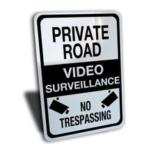 Load image into Gallery viewer, Private Road Video Surveillance No Trespassing Sign
