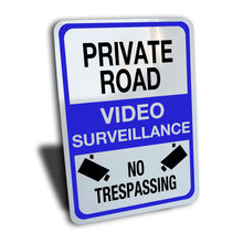 Load image into Gallery viewer, Private Road Video Surveillance No Trespassing Sign
