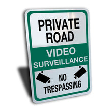 Load image into Gallery viewer, Private Road Video Surveillance No Trespassing Sign
