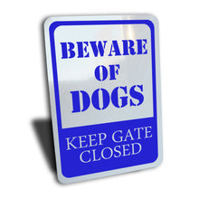 Load image into Gallery viewer, Beware of Dogs Keep Gate Closed Sign, Color Options, Aluminum.
