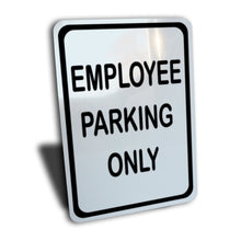 Load image into Gallery viewer, Employee Parking Only Sign, Color Options, Aluminum.
