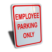 Load image into Gallery viewer, Employee Parking Only Sign, Color Options, Aluminum.
