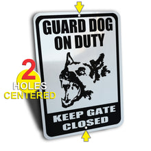 Load image into Gallery viewer, Guard Dog on Duty Keep Gate Closed Sign, Aluminum.
