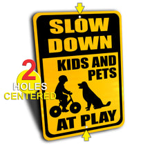 Load image into Gallery viewer, Slow Down Kids and Pets at Play Sign, Engineer Grade Reflective, Aluminum.
