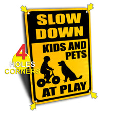 Load image into Gallery viewer, Slow Down Kids and Pets at Play Sign, Engineer Grade Reflective, Aluminum.
