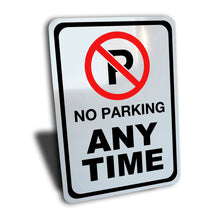 Load image into Gallery viewer, No Parking Any Time Sign, Color Options, Aluminum.
