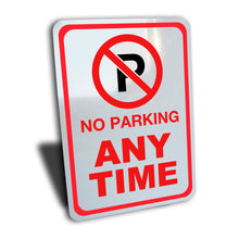 Load image into Gallery viewer, No Parking Any Time Sign, Color Options, Aluminum.
