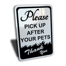 Load image into Gallery viewer, Please Pick Up After Your Pets Sign, Aluminum.
