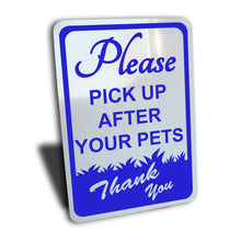 Load image into Gallery viewer, Please Pick Up After Your Pets Sign, Aluminum.
