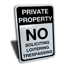 Load image into Gallery viewer, Pivate Property No Soliciting Loitering Trespassing Sign
