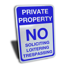 Load image into Gallery viewer, Pivate Property No Soliciting Loitering Trespassing Sign
