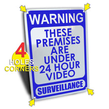 Load image into Gallery viewer, &quot;Warning Premises Under 24 Hour Video Surveillance&quot; Sign, Aluminum.
