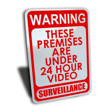 Load image into Gallery viewer, &quot;Warning Premises Under 24 Hour Video Surveillance&quot; Sign, Aluminum.
